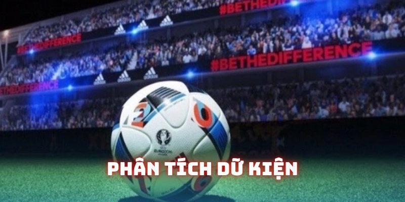 Chơi kèo 1X2 phải biết phân tích dữ kiện