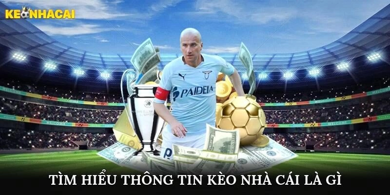 Tìm hiểu thông tin kèo nhà cái là gì?